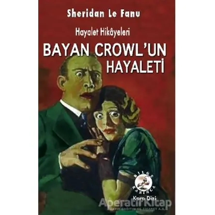 Bayan Crowl’un Hayaleti - Sheridan Le Fanu - Bilge Karınca Yayınları