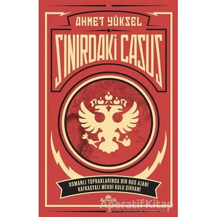 Sınırdaki Casus - Ahmet Yüksel - Kronik Kitap