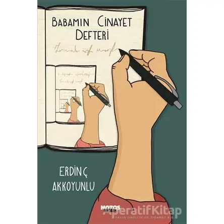 Babamın Cinayet Defteri - Erdinç Akkoyunlu - Notos Kitap