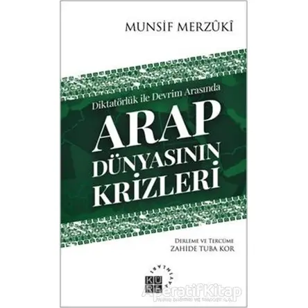 Arap Dünyasının Krizleri - Munsif Merzuki - Küre Yayınları