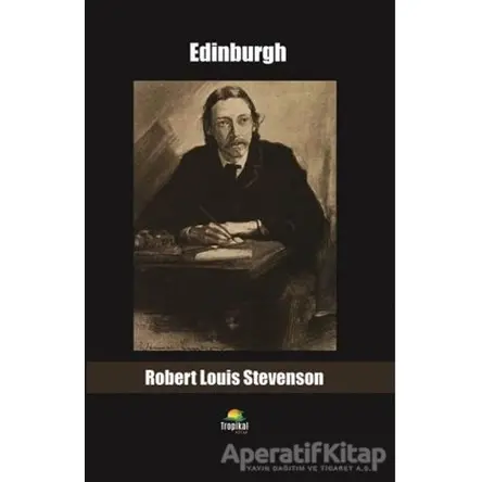 Edinburgh - Robert Louis Stevenson - Tropikal Kitap - Dünya Klasikleri