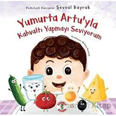 Yumurta Artu’yla Kahvaltı Yapmayı Seviyorum - Şevval Bayrak - Sihirli Kalem