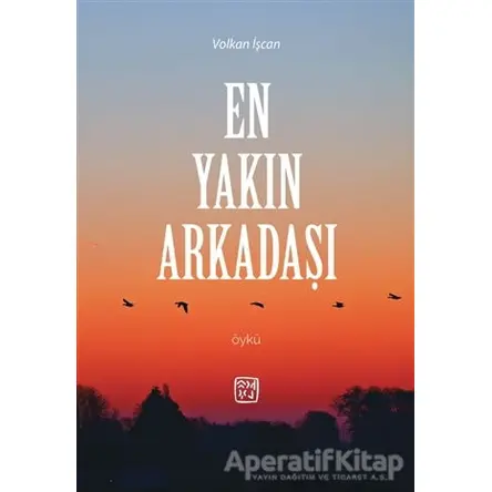 En Yakın Arkadaşı - Volkan İşcan - Kutlu Yayınevi