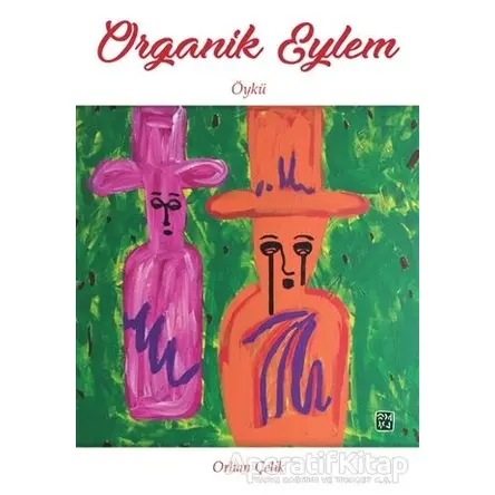 Organik Eylem - Orhan Çelik - Kutlu Yayınevi