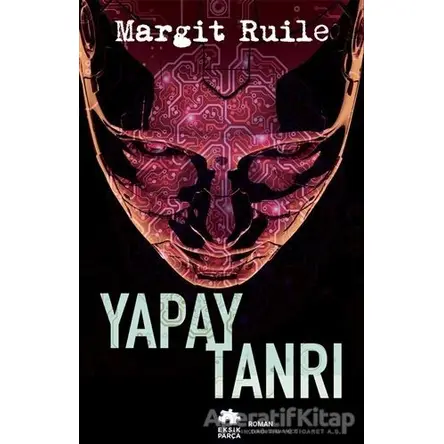 Yapay Tanrı - Margit Ruile - Eksik Parça Yayınları