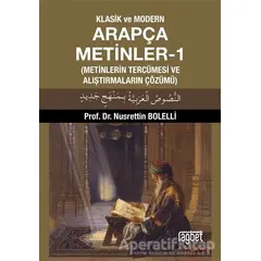 Klasik ve Modern Arapça Metinler-1 (Metinlerin Tercümesi ve Alıştırmaların Çözümü)