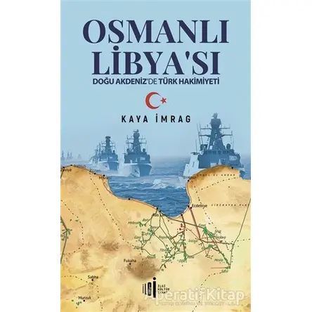 Osmanlı Libyası - Kaya İmrag - İlgi Kültür Sanat Yayınları