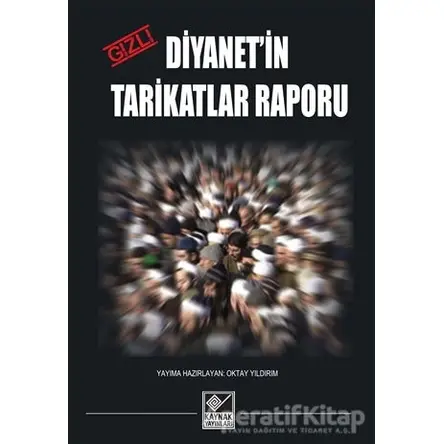 Diyanetin Gizli Tarikatlar Raporu - Oktay Yıldırım - Kaynak Yayınları