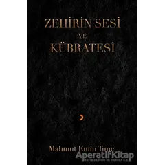 Zehirin Sesi ve Kübratesi - Mahmut Emin Tunç - Cinius Yayınları