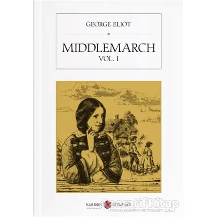 Middlemarch Vol. 1 - George Eliot - Karbon Kitaplar