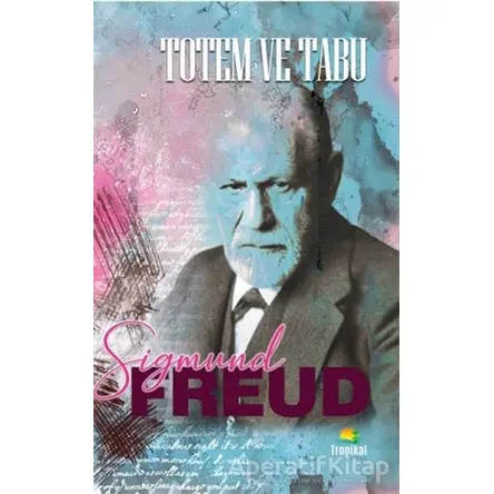 Totem ve Tabu - Sigmund Freud - Tropikal Kitap - Dünya Klasikleri