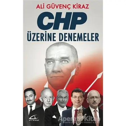 CHP Üzerine Denemeler - Ali Güvenç Kiraz - Asi Kitap