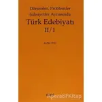 Dönemler, Problemler Şahsiyetler Aynasında Türk Edebiyatı 2 / 1 - Kazım Yetiş - Kitabevi Yayınları