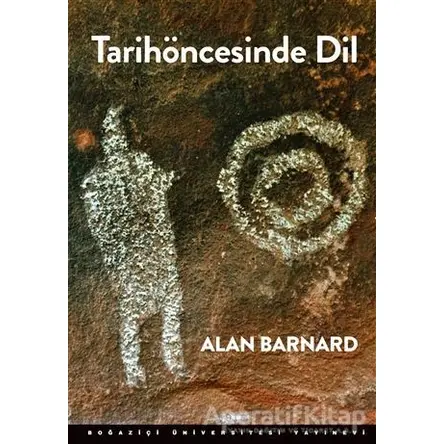 Tarihöncesinde Dil - Alan Barnard - Boğaziçi Üniversitesi Yayınevi