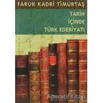 Tarih İçinde Türk Edebiyatı - Faruk Kadri Timurtaş - Kapı Yayınları