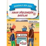 Dedemle Bir Gün 4 - Aman Söylemeyin Dostlar - Sadettin Turhan - Efsus Yayınları