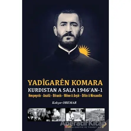 Yadigaren Komara Kurdistan A Sala 1946an - 1 - Kakşar Oremar - Sitav Yayınevi