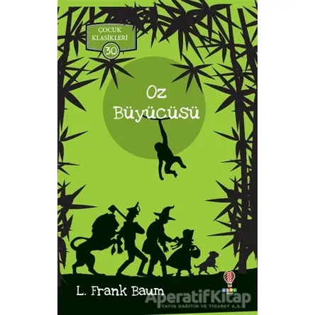 Oz Büyücüsü - Çocuk Klasikleri 30 - L. Frank Baum - Dahi Çocuk Yayınları