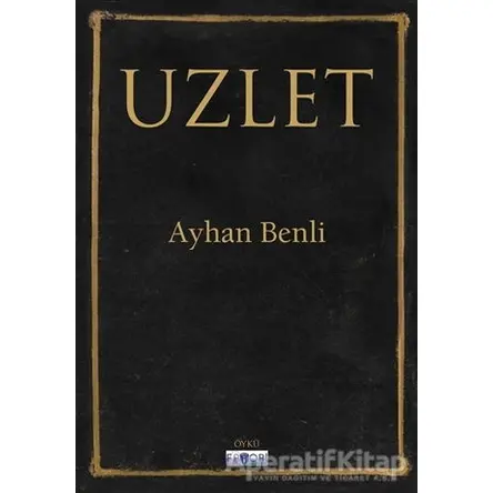 Uzlet - Ayhan Benli - Favori Yayınları