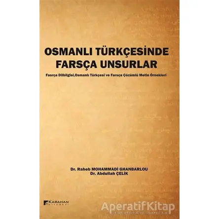 Osmanlı Türkçesinde Farsça Unsurlar - Raheb Mohammadi Ghanbarlou - Karahan Kitabevi