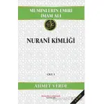 Müminlerin Emiri İmam Ali Nurani Kimliği - Ahmet Verde - İmam Rıza Dergahı Yayınları