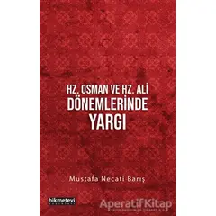 Hz. Osman ve Hz. Ali Dönemlerinde Yargı - Mustafa Necati Barış - Hikmetevi Yayınları