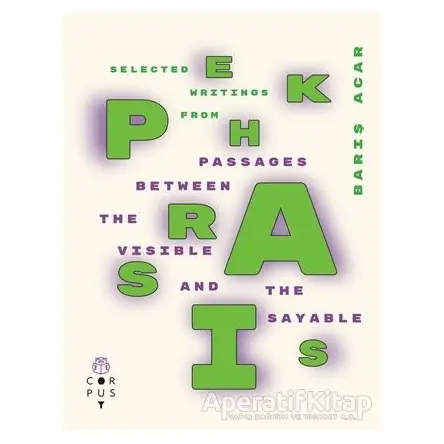 Ekphrasis - Passages Between The Visible and Sayable - Barış Acar - Corpus Yayınları