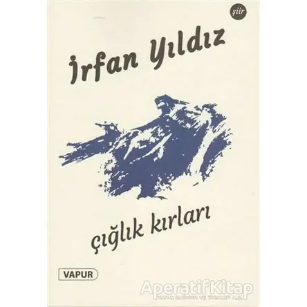 Çığlık Kırları - İrfan Yıldız - Vapur Yayınları