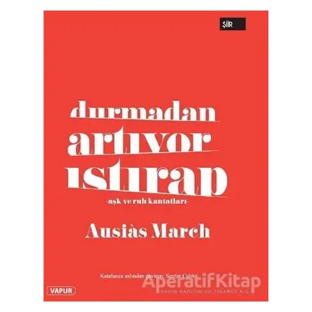 Durmadan Artıyor Istırap - Ausias March - Vapur Yayınları