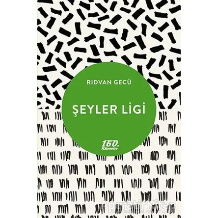 Şeyler Ligi - Rıdvan Gecü - 160. Kilometre Yayınevi