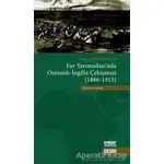 Çatışma - Diplomasi - İşgal Fav Yarımadasında Osmanlı - İngiliz Çekişmesi (1886 - 1915)