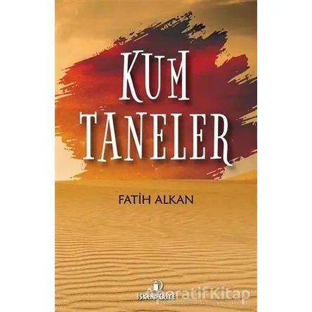 Kum Taneler - Fatih Alkan - İskenderiye Yayınları