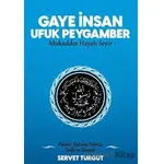 Gaye İnsan Ufuk Peygamber - Servet Turgut - Seriyye Yayınevi