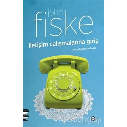 İletişim Çalışmalarına Giriş - John Fiske - Pharmakon Kitap