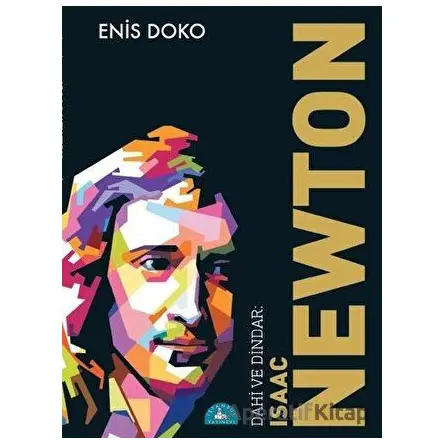 Dahi ve Dindar: Isaac Newton - Enis Doko - İstanbul Yayınevi