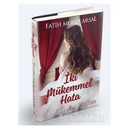 İki Mükemmel Hata - Fatih Murat Arsal - Ephesus Yayınları