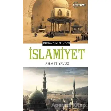 İslamiyet - Ahmet Yavuz - Festival Yayıncılık