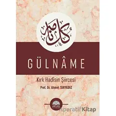 Gülname - Kırk Hadisin Şiircesi - Ahmet Tanyıldız - Aktaş Yayıncılık