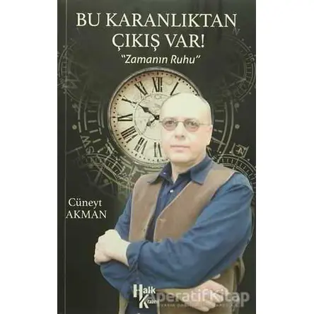 Bu Karanlıktan Çıkış Var! - Cüneyt Akman - Halk Kitabevi