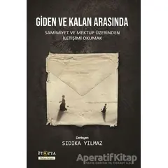 Giden ve Kalan Arasında - Kolektif - Ütopya Yayınevi