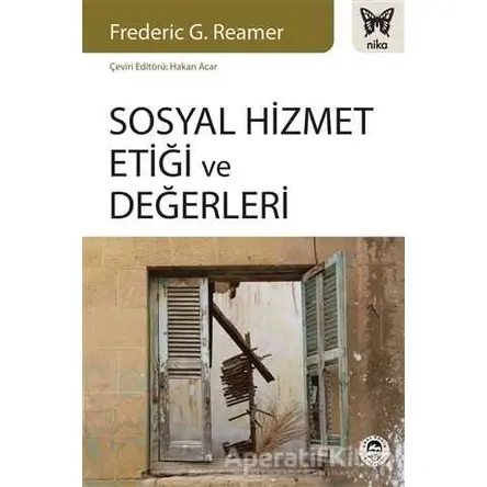 Sosyal Hizmet Etiği ve Değerleri - Frederic G. Reamer - Nika Yayınevi