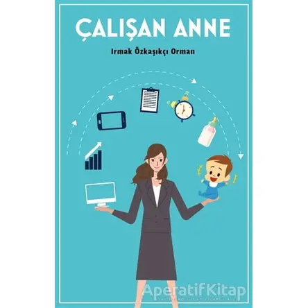 Çalışan Anne - Irmak Özkaşıkçı Orman - Butik Yayınları