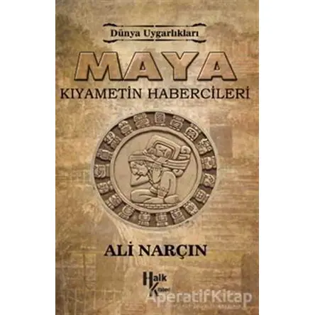 Maya: Kıyametin Habercileri - Dünya Uygarlıkları - Ali Narçın - Parola Yayınları