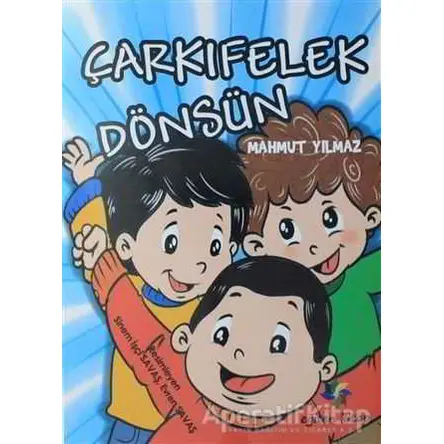 Çarkıfelek Dönsün - Mahmut Yılmaz - Eğiten Kitap Çocuk Kitapları