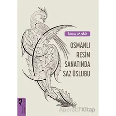 Osmanlı Resim Sanatında Saz Üslubu - Banu Mahir - HayalPerest Kitap