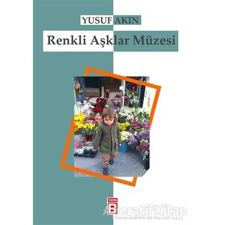 Renkli Aşklar Müzesi - Yusuf Akın - Yayın B