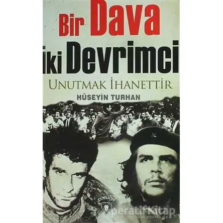 Bir Dava İki Devrimci - Hüseyin Turhan - Dorlion Yayınları