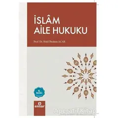 İslam Aile Hukuku - Halil İbrahim Acar - Ensar Neşriyat