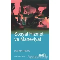 Sosyal Hizmet ve Maneviyat - Ian Mathews - Bilge Kültür Sanat