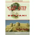 Gazi Antep Destanı - Batur Nafiz Tançağlar - Yalın Yayıncılık